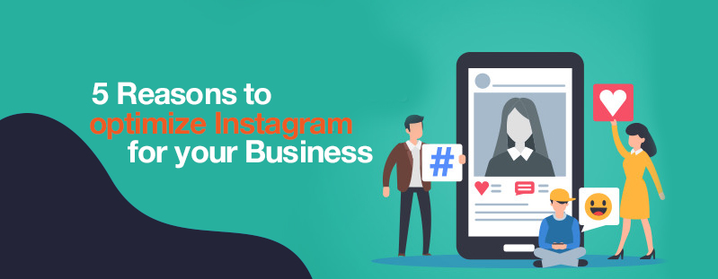 5 Reasons To Optimize Instagram for Your Business! - Pepagora Digital ...